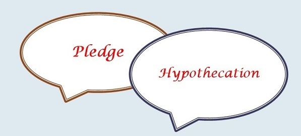 pledge vs hypothecation