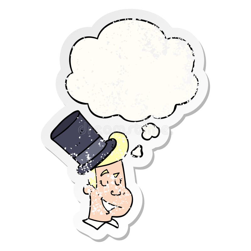 A creative cartoon man wearing top hat and thought bubble as a distressed worn sticker. An original creative cartoon man wearing top hat and thought bubble as a vector illustration