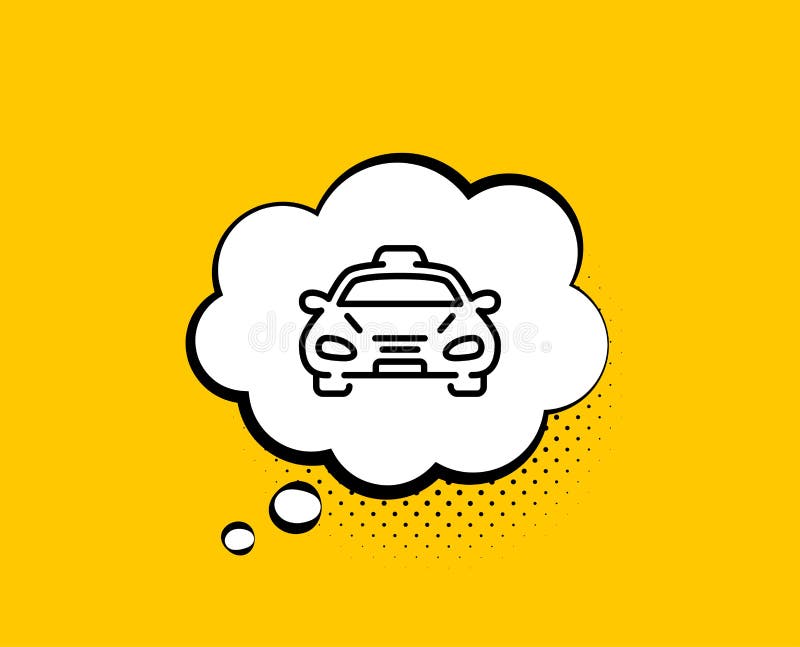 Taxi cab transport line icon. Car vehicle sign. Vector. Taxi cab transport line icon. Comic speech bubble. Car vehicle sign. Taxicab driving symbol. Yellow vector illustration